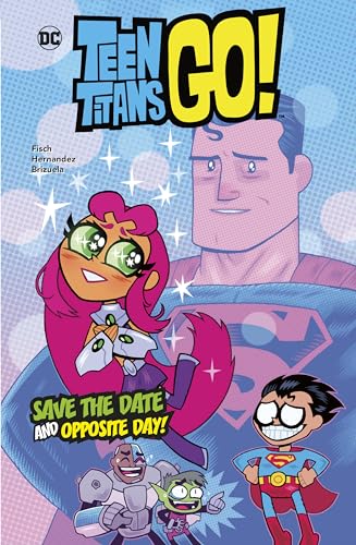 Imagen de archivo de Save the Date and Opposite Day! (DC Teen Titans Go!) a la venta por Irish Booksellers