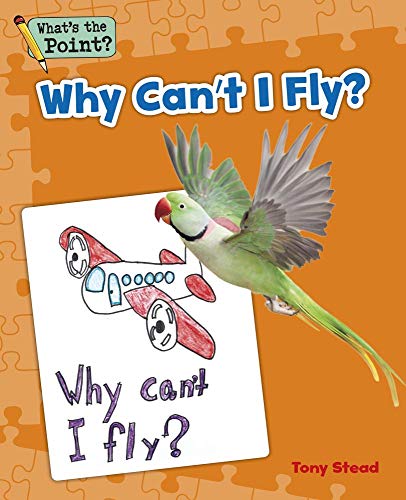 9781496607461: Why Can't I Fly? (What's the Point? Reading and Writing Expository Text)