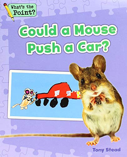 9781496607478: Could a Mouse Push a Car? (What's the Point? Reading and Writing Expository Text)
