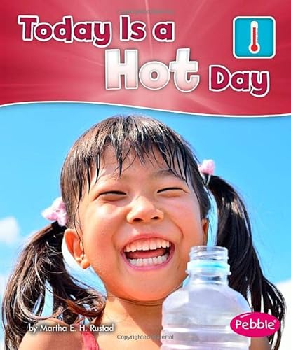 Imagen de archivo de Today Is a Hot Day (What Is the Weather Today?) a la venta por GF Books, Inc.