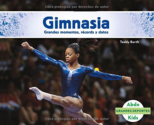 Imagen de archivo de Gimnasia: Grandes Momentos, R?cords Y Datos a la venta por ThriftBooks-Dallas