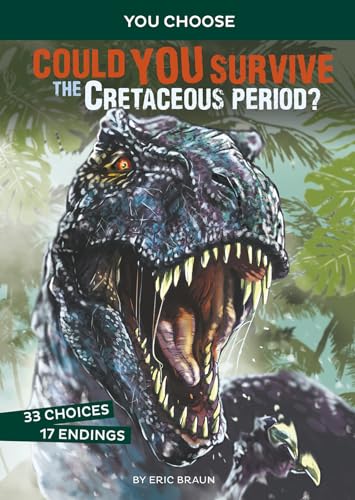 Stock image for Could You Survive the Cretaceous Period?: An Interactive Prehistoric Adventure (You Choose: Prehistoric Survival) for sale by Zoom Books Company