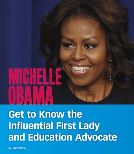 Stock image for Michelle Obama : Get to Know the Influential First Lady and Education Advocate for sale by Better World Books