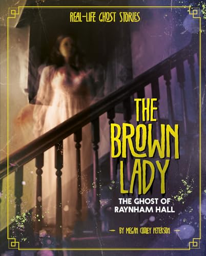 Beispielbild fr The Brown Lady : The Ghost of Raynham Hall zum Verkauf von Better World Books