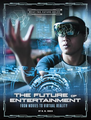 Stock image for The Future of Entertainment: From Movies to Virtual Reality (What the Future Holds) for sale by HPB-Emerald