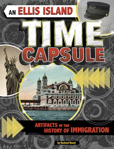 Stock image for An Ellis Island Time Capsule: Artifacts of the History of Immigration for sale by ThriftBooks-Dallas