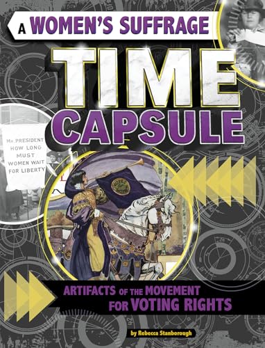 Stock image for A Women's Suffrage Time Capsule: Artifacts of the Movement for Voting Rights (Time Capsule History) for sale by Once Upon A Time Books