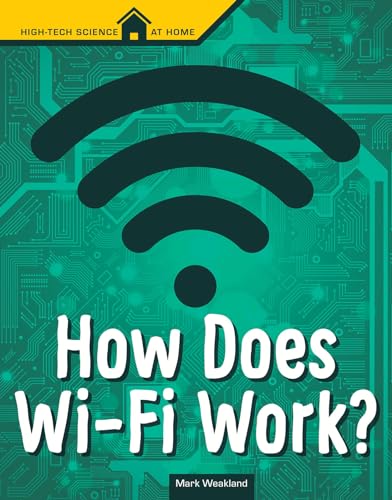 Stock image for How Does Wi-Fi Work? (High Tech Science at Home) for sale by HPB-Emerald