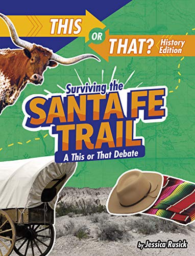Beispielbild fr Surviving the Santa Fe Trail : A This or That Debate zum Verkauf von Better World Books