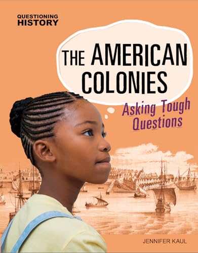 Stock image for The American Colonies: Asking Tough Questions for sale by ThriftBooks-Atlanta