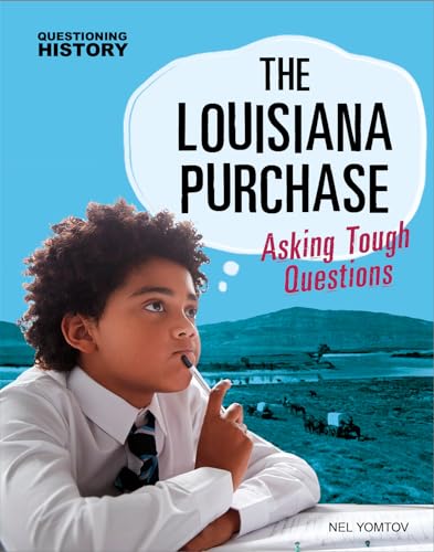 Beispielbild fr The Louisiana Purchase : Asking Tough Questions zum Verkauf von Better World Books