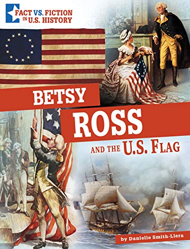 9781496695628: Betsy Ross and the U.s. Flag: Separating Fact from Fiction (Fact Vs. Fiction in U.s. History)