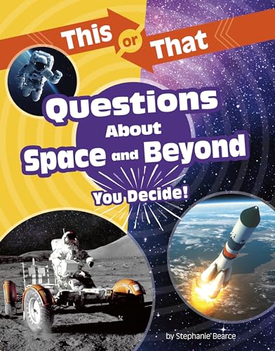 Stock image for This or That Questions About Space and Beyond: You Decide! (This or That?: Science Edition) for sale by HPB Inc.