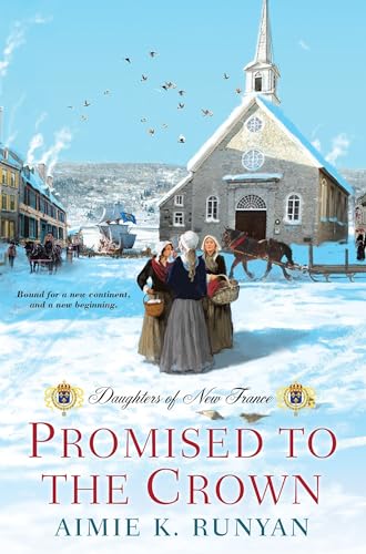 Stock image for Promised to the Crown (Daughters of New France) for sale by Your Online Bookstore