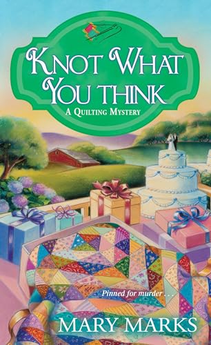 9781496701824: Knot What You Think: 5 (A Quilting Mystery)