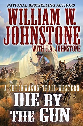 9781496708229: Die by the Gun (Chuckwagon Trail)