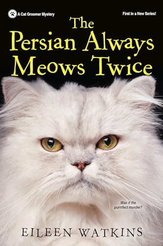 Stock image for The Persian Always Meows Twice (A Cat Groomer Mystery) for sale by SecondSale