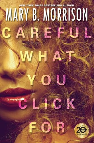 Stock image for Careful What You Click For for sale by Gulf Coast Books