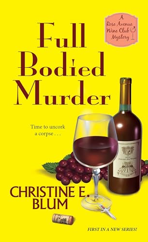 Imagen de archivo de Full Bodied Murder (Rose Avenue Wine Club Mystery) a la venta por SecondSale