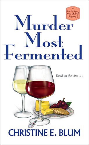 Imagen de archivo de Murder Most Fermented (Rose Avenue Wine Club Mystery) a la venta por SecondSale