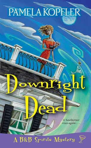 Stock image for Downright Dead (A B&B Spirits Mystery) for sale by SecondSale