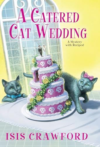 9781496714961: A Catered Cat Wedding (A Mystery With Recipes)