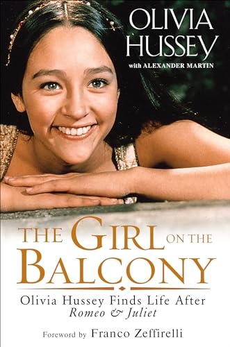 Stock image for The Girl on the Balcony: Olivia Hussey Finds Life after Romeo and Juliet for sale by SecondSale
