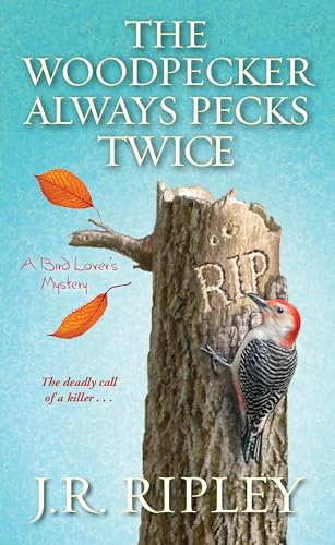 Imagen de archivo de The Woodpecker Always Pecks Twice (A Bird Lover's Mystery) a la venta por HPB Inc.