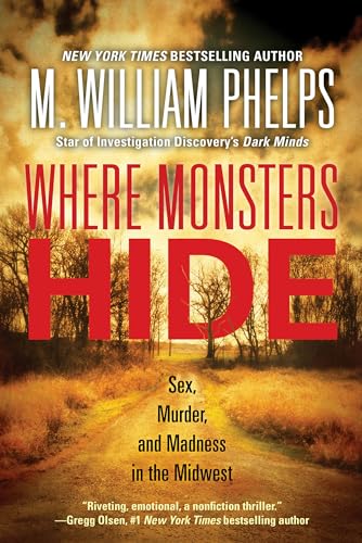 Stock image for Where Monsters Hide: Sex, Murder, and Madness in the Midwest for sale by Wonder Book