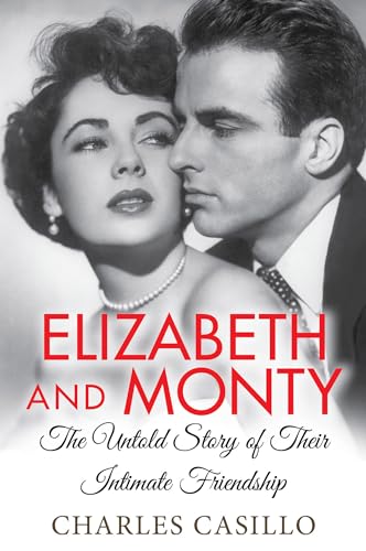 Stock image for Elizabeth and Monty : The Untold Story of Their Intimate Friendship for sale by Better World Books