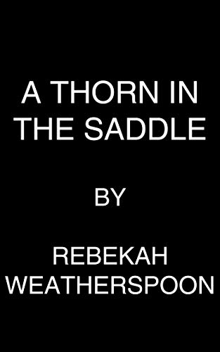 9781496725424: A Thorn in the Saddle: 3 (Cowboys of California)