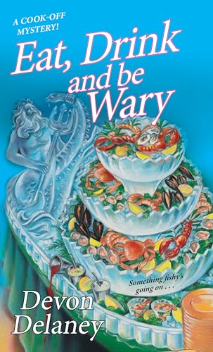 Imagen de archivo de Eat, Drink and Be Wary (A Cook-Off Mystery) a la venta por BooksRun