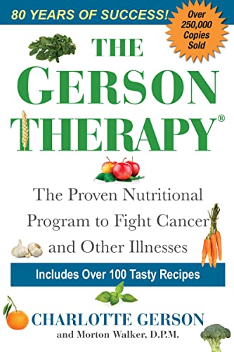 Stock image for The Gerson Therapy: The Proven Nutritional Program to Fight Cancer and Other Illnesses, Cover may vary for sale by BooksRun