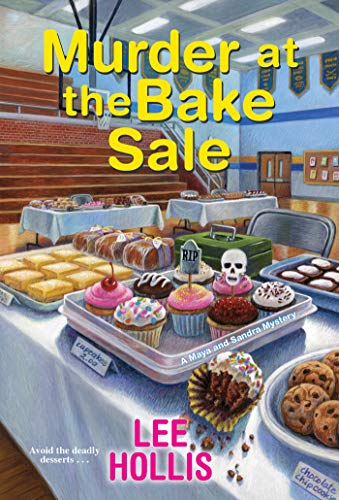 Stock image for Murder at the Bake Sale (A Maya and Sandra Mystery) for sale by SecondSale