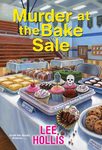 Stock image for Murder at the Bake Sale (A Maya and Sandra Mystery) for sale by ZBK Books