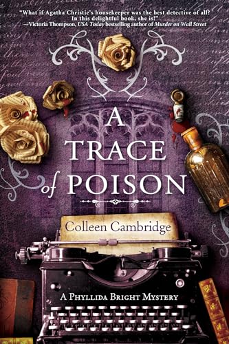 Stock image for A Trace of Poison: A Riveting Historical Mystery Set in the Home of Agatha Christie (A Phyllida Bright Mystery) for sale by BooksRun