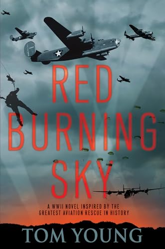 Beispielbild fr Red Burning Sky : A WWII Novel Inspired by the Greatest Aviation Rescue in History zum Verkauf von Better World Books