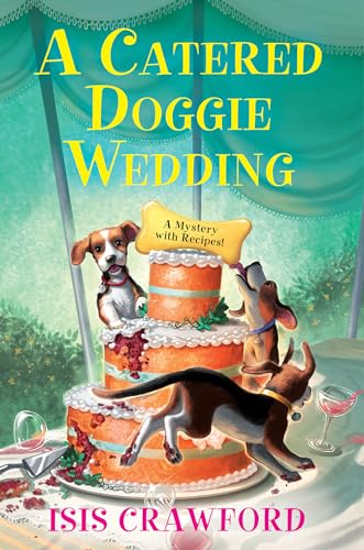 Stock image for A Catered Doggie Wedding (A Mystery With Recipes) for sale by Dream Books Co.