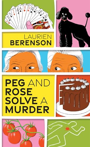 Stock image for Peg and Rose Solve a Murder: A Charming and Humorous Cozy Mystery (A Senior Sleuths Mystery) for sale by Zoom Books Company