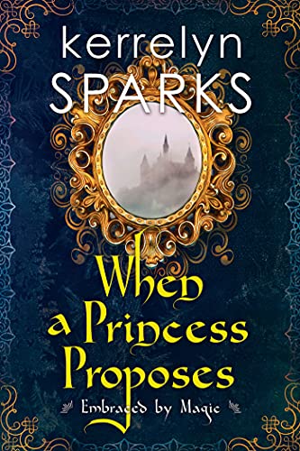 Beispielbild fr When a Princess Proposes (Embraced by Magic) zum Verkauf von Wonder Book