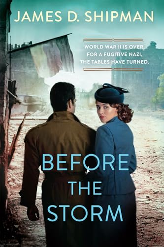 Stock image for Before the Storm: A Thrilling Historical Novel of Real Life Nazi Hunters for sale by Decluttr