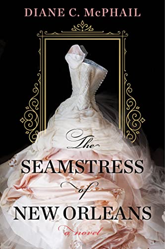 Stock image for The Seamstress of New Orleans: A Fascinating Novel of Southern Historical Fiction for sale by Goodwill Books