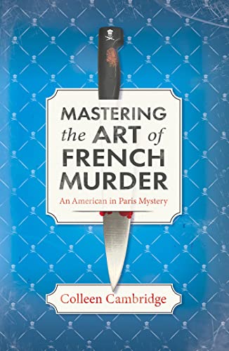 Stock image for Mastering the Art of French Murder: A Charming New Parisian Historical Mystery (An American In Paris Mystery) for sale by J & W Books