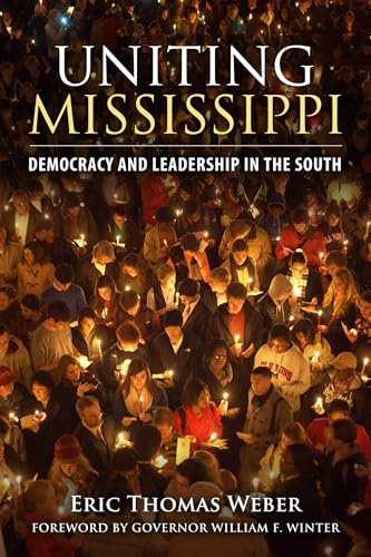 Stock image for Uniting Mississippi: Democracy and Leadership in the South for sale by HPB-Red