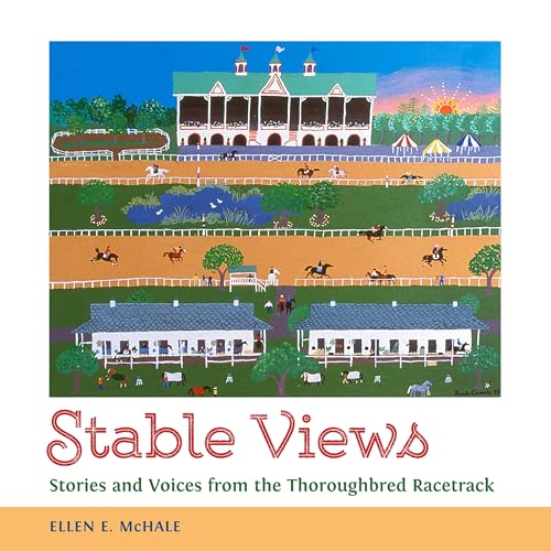 Beispielbild fr Stable Views : Stories and Voices from the Thoroughbred Racetrack zum Verkauf von Better World Books