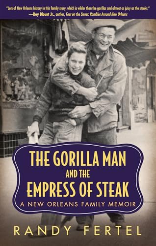 Stock image for The Gorilla Man and the Empress of Steak: A New Orleans Family Memoir for sale by ThriftBooks-Dallas