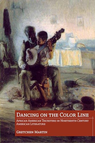 9781496804150: Dancing on the Color Line: African American Tricksters in Nineteenth-Century American Literature