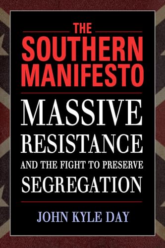 9781496804501: Southern Manifesto: Massive Resistance and the Fight to Preserve Segregation