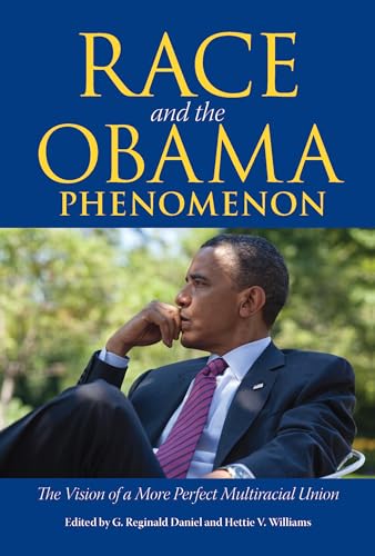 9781496804662: Race and the Obama Phenomenon: The Vision of a More Perfect Multiracial Union