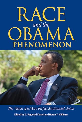 Imagen de archivo de Race and the Obama Phenomenon: The Vision of a More Perfect Multiracial Union a la venta por Midtown Scholar Bookstore